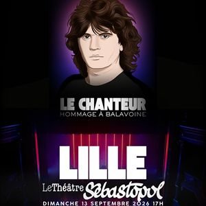 LE CHANTEUR - Hommage à Balavoine