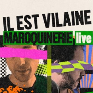 [Complet] IL EST VILAINE