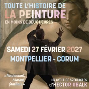 TOUTE L'HISTOIRE DE LA PEINTURE, un spectacle de Hector Obalk