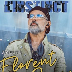 L'INSTINCT LIVE - TRIBUTE FLORENT PAGNY