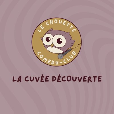 Le Chouette Comedy Club : La cuvée découverte