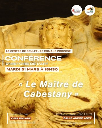 [CONFÉRENCE] Le Centre de Sculpture Romane vous invite à une conférence d'Histoire de l'art : « Le Maître de Cabestany ».
