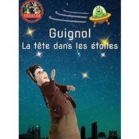 Guignol la tete dans les etoiles