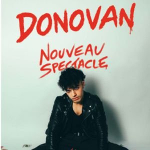 [Complet] DONOVAN - NOUVEAU SPECTACLE