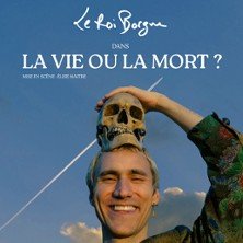 Le Roi Borgne - La Vie ou la Mort ?
