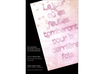 Le jour où les feuilles tomberont pour la dernière fois - Exposition de Corentin Massaux et Charlie Canivenq