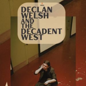 DECLAN WELSH AND THE DECADENT WEST