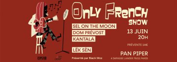 [Only French Show] Sel on the moon x Dom Prévost x Kantala x Lëk Sèn