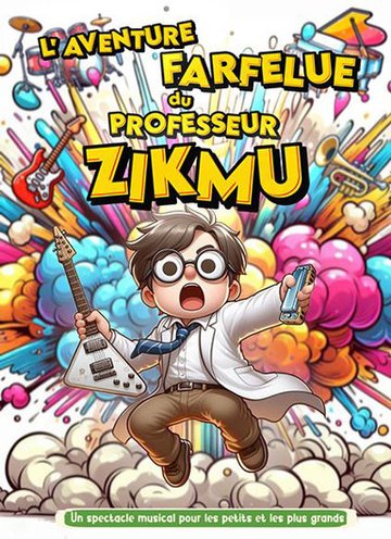 L’aventure farfelue du professeur Zikmu