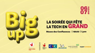 Big Up - La soirée qui fête la tech en GRAND