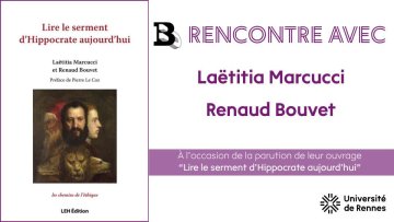 Rencontre avec Laëtitia Marcucci et Renaud Bouvet à l'occasion de la parution de leur ouvrage "Lire le serment d'Hippocrate aujourd'hui"