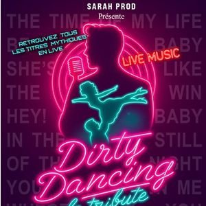 DIRTY DANCING - Le Tribute