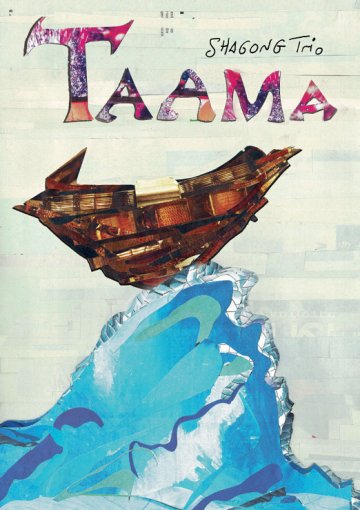 ANNULE : Shagong Trio : Taama