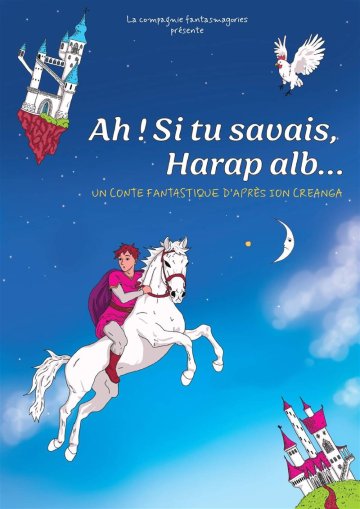 Ah ! Si tu savais, Harap Alb...