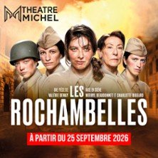 Les Rochambelles - Théâtre Michel, Paris