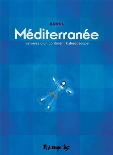 Alter - Méditerranée Autour d'Aurel.
Méditerranée créative et roman graphique
