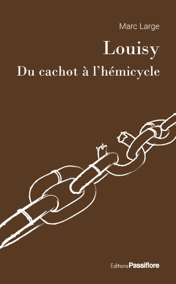 « LOUISY, du cachot à l’hémicycle »