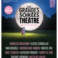 Les Grandes Soirées Théâtre - Opéra de Saint-Etienne