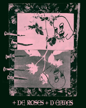 +DE ROSES + D'ÉPINES - Avale x Focon x Du sang sur la commode