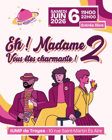 Eh ! Madame, Vous êtes charmante !