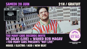 DC Salas (Live, Fuse BXL) + Wahed b2b Magav + Too Many Cars