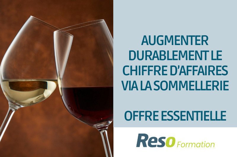 AUGMENTER DURABLEMENT LE CHIFFRE D'AFFAIRES VIA LA SOMMELLERIE - OFFRE ESSENTIELLE