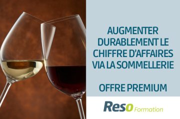 AUGMENTER DURABLEMENT LE CHIFFRE D 'AFFAIRES VIA LA SOMMELLERIE - OFFRE PREMIUM