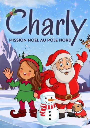 Charly, mission Noël au Pôle Nord !