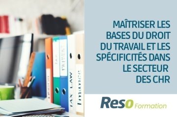 MAÎTRISER LES BASES DU DROIT DU TRAVAIL ET LES SPECIFICITES DANS LE SECTEUR DU CHR