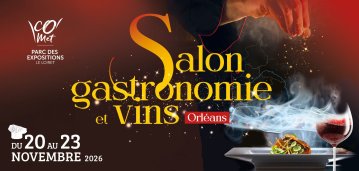 Salon Gastronomie & Vins d'Orléans 2026