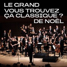 Le Grand Vous Trouvez Ça Classique ? De Noël - Mathieu Herzog et l'Orchestre Appassionato