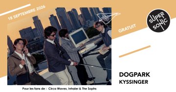 Dogpark • Kyssinger • The Reefs
