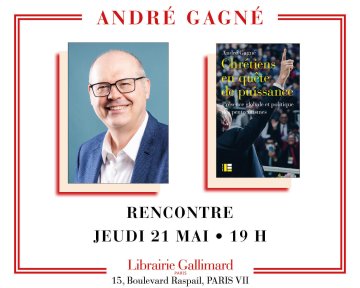 André Gagné présente « Chrétiens en quête de puissance »