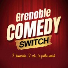 Grenoble Comedy Switch - Comédie de Grenoble, Grenoble