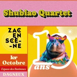 ZAC EN SCENE / SHUBIAO QUARTET
