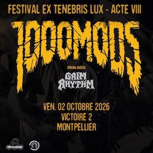 EX TENEBRIS LUX 2026 : 1000MODS + GRIM RHYTHM