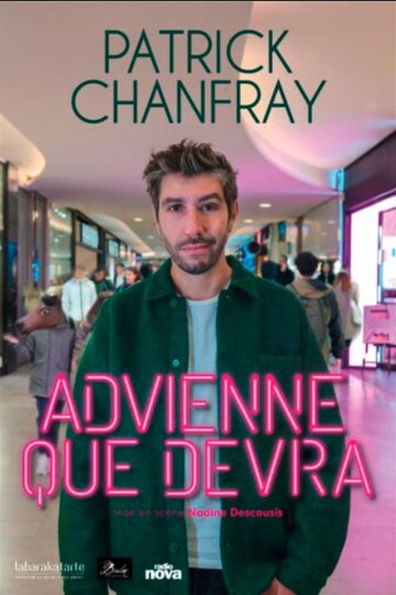 Patrick Chanfray dans Advienne que devra