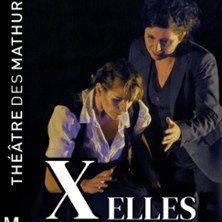 X Elles - Théâtre des Mathurins, Paris