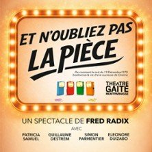 Et N'oubliez pas la Pièce - Théâtre de la Gaîté-Montparnasse, Paris