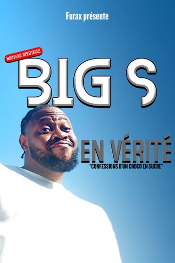 Big S - En vérité | Comédie des Volcans