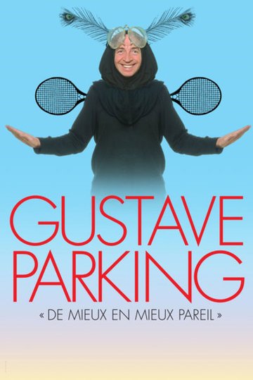 Gustave Parking - De Mieux en Mieux Pareil, Tournée