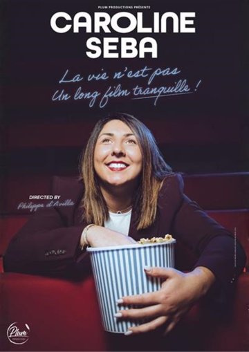 Caroline Seba dans La vie n'est pas un long film tranquille !