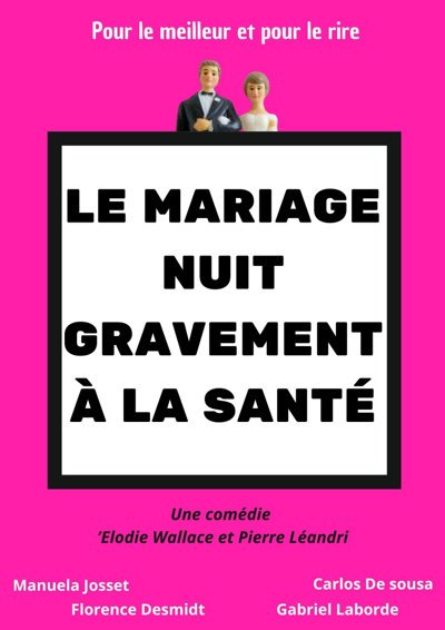 Le Mariage Nuit Gravement à la Santé - Le Zygo Comédie, Vannes