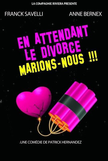 En attendant le divorce, marions-nous !