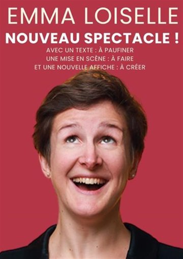 Emma Loiselle dans Nouveau spectacle !