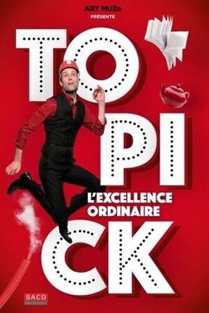Topick dans L'excellence ordinaire
