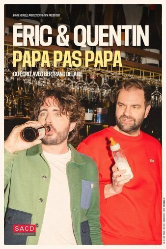 Eric & Quentin - Papa pas Papa - Tournée