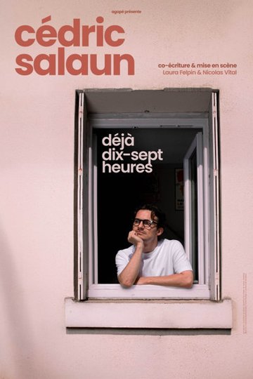 Cédric Salaun - Déjà Dix-Sept Heures - Tournée