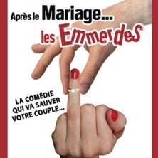 Après le Mariage ... les Emmerdes