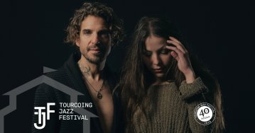 TOURCOING JAZZ FESTIVAL 2026 ⯁ SAMY THIEBAULT & EMILIE ARIDON-KOCIOŁEK